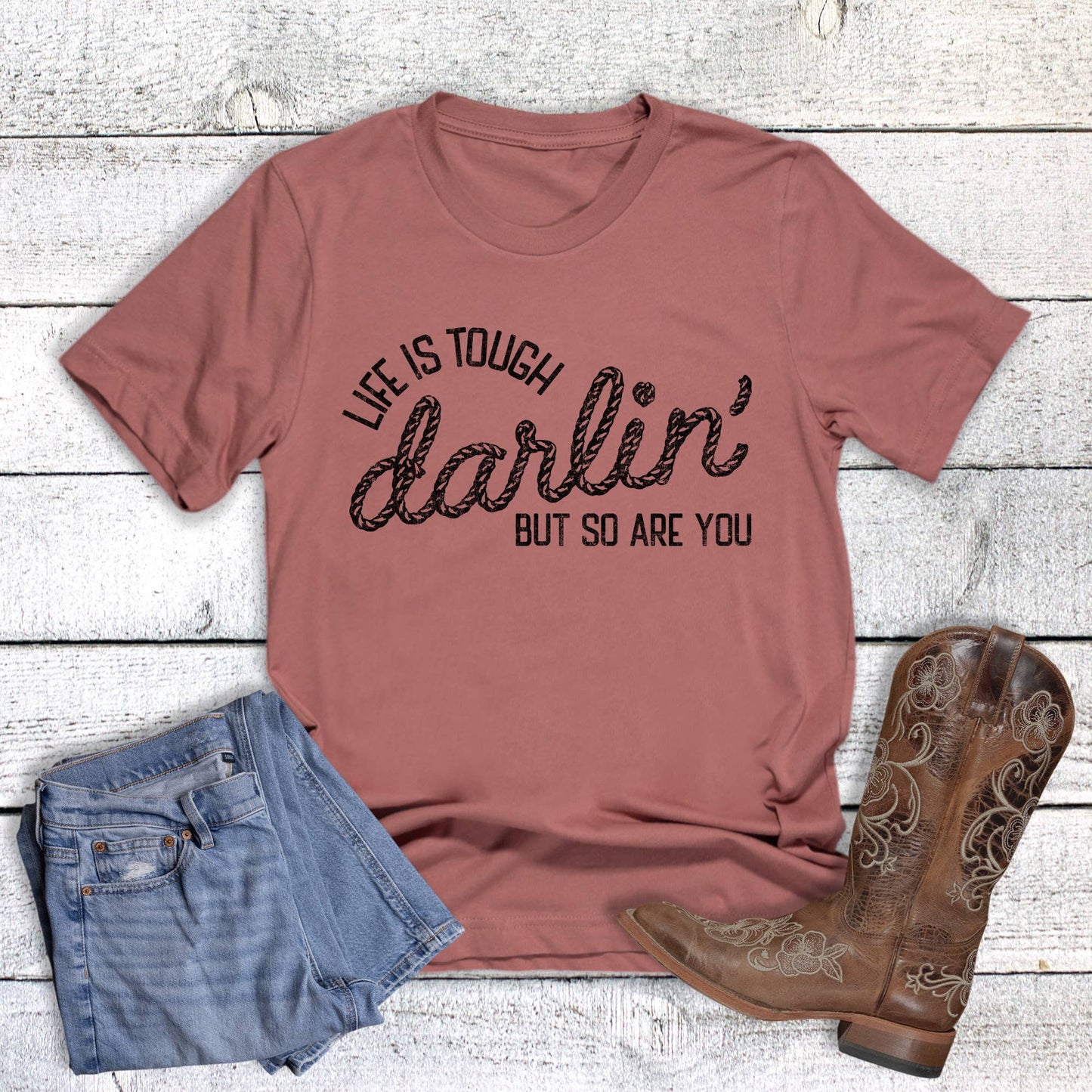 Western Life is Tough Darlin' So Are You Graphic Tee
